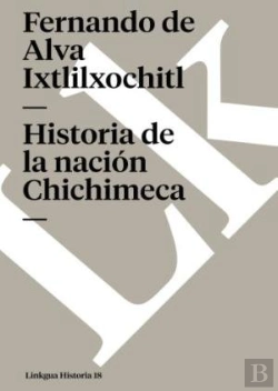 Bertrand.pt - Historia De La Nación Chichimeca