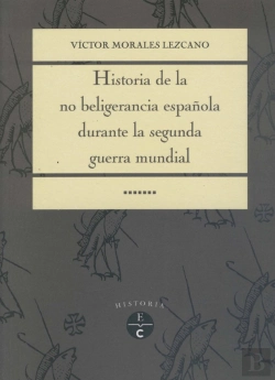 Bertrand.pt - Historia De La No-Beligerancia Española En La Segunda Guerra Mundial