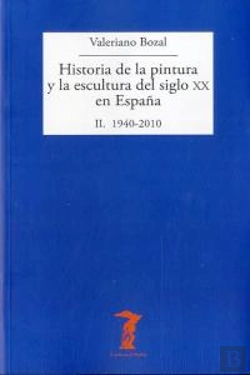 Bertrand.pt - Historia De La Pintura Y La Escultura Del Siglo Xx En España