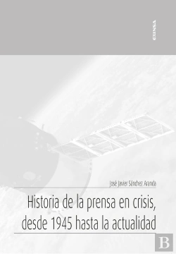 Bertrand.pt - Historia De La Prensa En Crisis, Desde 1945 Hasta La Actualidad