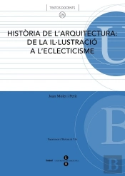 Història De L'Arquitectura: De La Il·Lustració A L'Eclecticisme