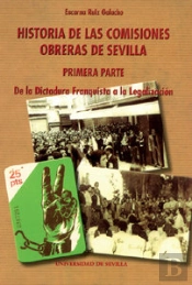 Historia De Las Comisiones Obreras De Sevilla. Primera Parte