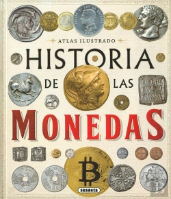 Bertrand.pt - Historia De Las Monedas. Desde La Prehistoria A La Actualidad