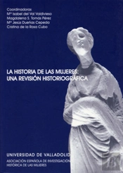 Historia De Las Mujeres, La. Una Revisión Historiográfica