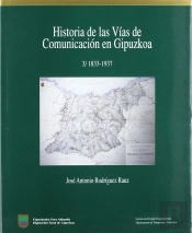 Historia De Las Vias De Comunicacion En Gipuzkoa. 3. 1833-1937
