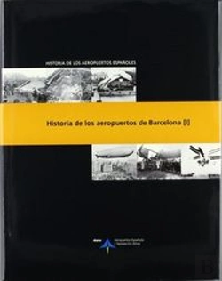 Bertrand.pt - Historia De Los Aeropuertos De Barcelona (O.C.)