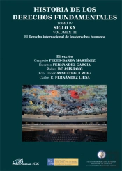 Historia De Los Derechos Fundamentales. Tomo Iv. Siglo Xx. Volumen Iii. El Derecho Internacional De