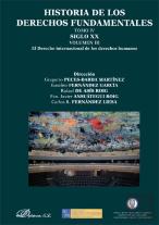 Historia De Los Derechos Fundamentales. Tomo Iv. Siglo Xx. Volumen Iii. El Derecho Internacional De