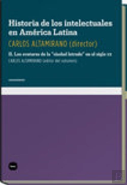 Bertrand.pt - Historia De Los Intelectuales En América Latina