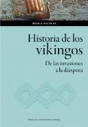 Historia De Los Vikingos. De Las Invasiones A La Diaspora