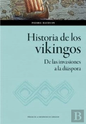 Historia De Los Vikingos. De Las Invasiones A La Diaspora