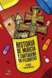 Historia De Murcia Y Cartagena En Pildoritas