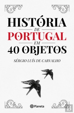 Bertrand.pt - História de Portugal em 40 Objetos
