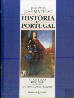 Bertrand.pt - História de Portugal - Vol. IV - O Antigo Regime - Edição Académica