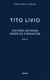 Historia De Roma Desde Su Fundacion. Libros Viii-X