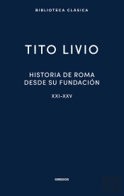 Historia De Roma Desde Su Fundacion. Libros Xxi-Xxv