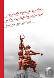 Historia De Rusia: De La Unión Soviética A La Federación Rusa