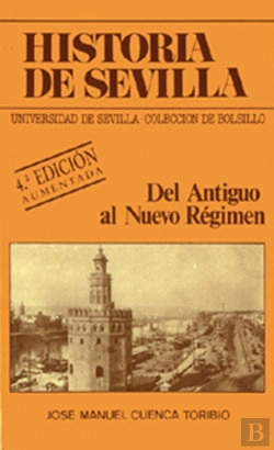Bertrand.pt - Historia De Sevilla. Del Antiguo Al Nuevo Régimen