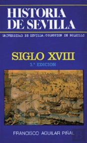 Historia De Sevilla. Siglo Xviii