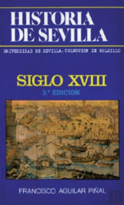 Bertrand.pt - Historia De Sevilla. Siglo Xviii
