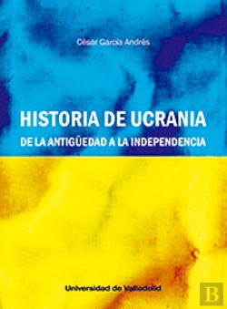 Bertrand.pt - Historia De Ucrania De La Antiguedad A La Independencia
