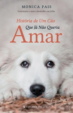 Bertrand.pt - História De Um Cão Que Já Não Queria Amar