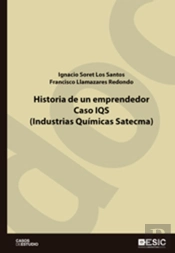 Historia De Un Emprendedor. Caso Iqs (Industrias Químicas Satecma)