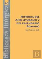 Historia Del Año Litúrgico Y Del Calendario Romano