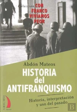 Bertrand.pt - Historia Del Antifranquismo