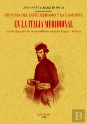 Historia Del Bandolerismo Y De La Camorra En La Italia Meridional