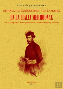 Bertrand.pt - Historia Del Bandolerismo Y De La Camorra En La Italia Meridional