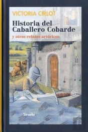 Historia Del Caballero Cobarde Y Otros Relatos Artúricos