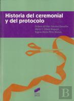 Historia Del Ceremonial Y Del Protocolo