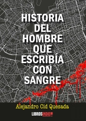 Historia Del Hombre Que Escribia Con Sangre