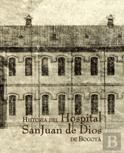 Historia Del Hospital San Juan De Dios De Bogotá