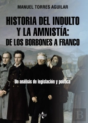 Historia Del Indulto Y La Amnistia De Los Borbones A Franco