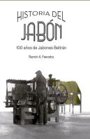 Historia Del Jabón. 100 Años De Jabones Beltrán
