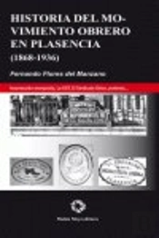 Historia Del Movimiento Obrero En Plasencia 1868-1936