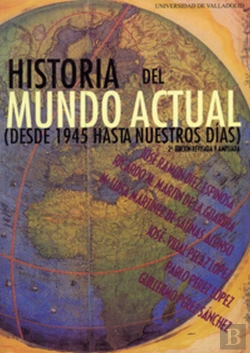 Bertrand.pt - Historia Del Mundo Actual (Desde 1945...) 1ª Edición - 2ª Reimpresión
