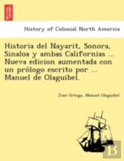 Historia Del Nayarit, Sonora, Sinaloa Y