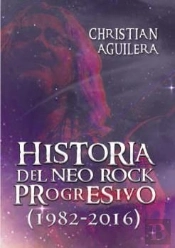 Historia Del Neo Rock Progresivo (1982-2016)