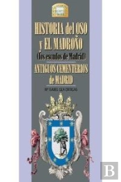 Historia Del Oso Y El Madroño. Antiguos Cementerios De Madrid