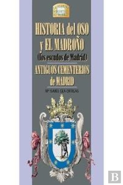 Bertrand.pt - Historia Del Oso Y El Madroño. Antiguos Cementerios De Madrid