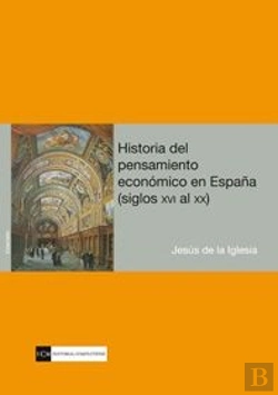 Bertrand.pt - Historia Del Pensamiento Económico En España (Siglos Xvi Al Xx)