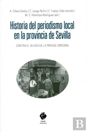 Historia Del Periodismo Local En La Provincia De Sevilla