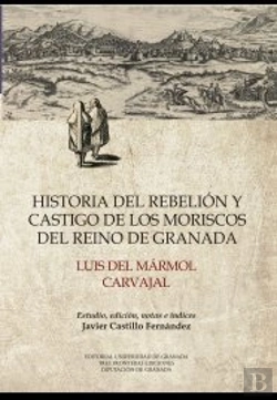 Bertrand.pt - Historia Del Rebelión Y Castigo De Los Moriscos Del Reino De Granada