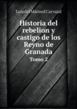 Bertrand.pt - Historia Del Rebelion Y Castigo De Los Reyno De Granada Tomo 2