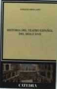 Historia Del Teatro Español Del Siglo Xvii 