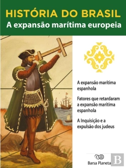 Bertrand.pt - História Do Brasil - Livro I - A Expansão Marítima Europeia A Expansão Marítima Espanhola
