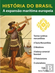 História Do Brasil - Livro I - A Expansão Marítima Europeia Teorias E Práticas Mercantilistas